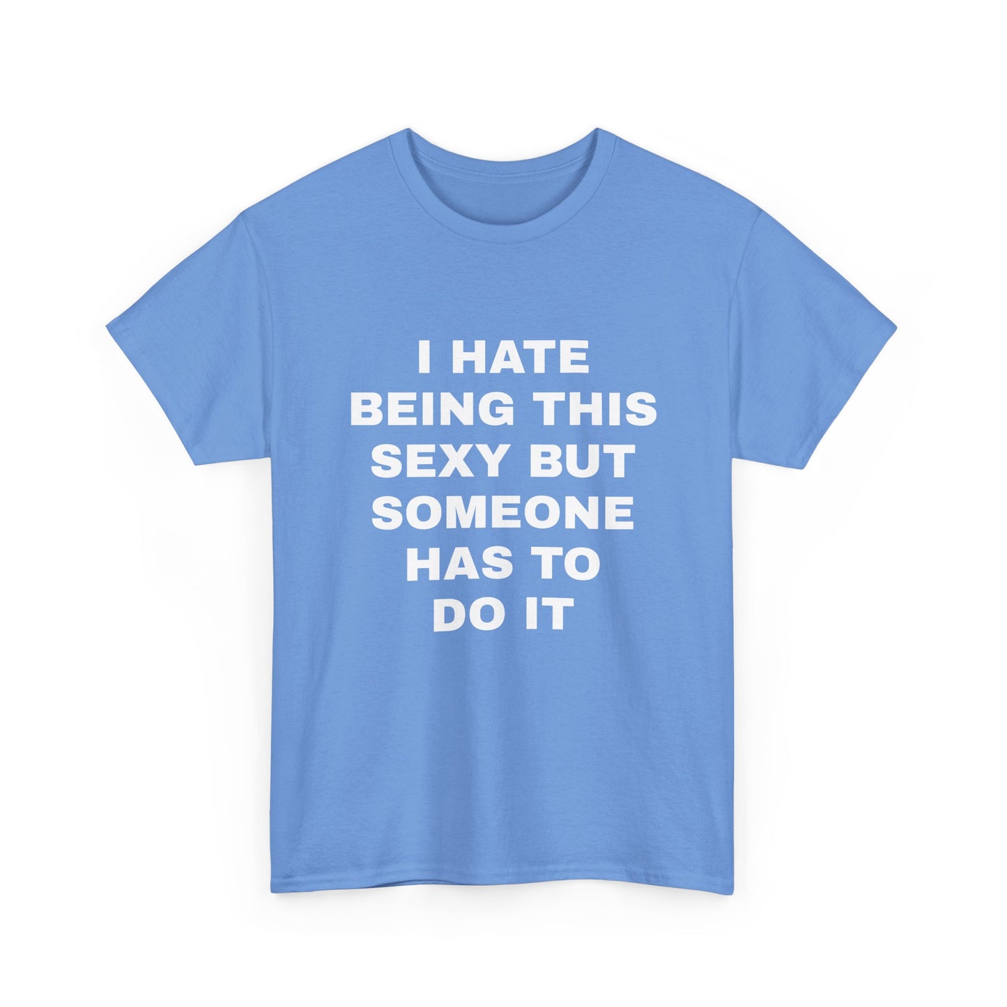 Someone Has to Do it T-Shirt