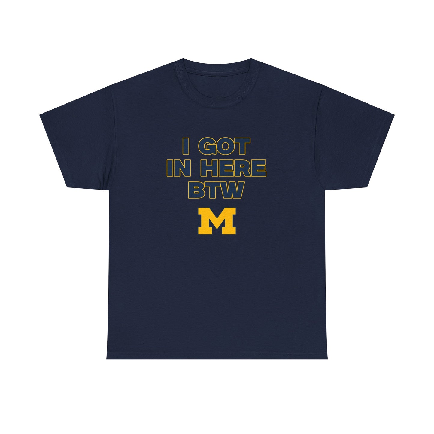 I got into Umich Shirt