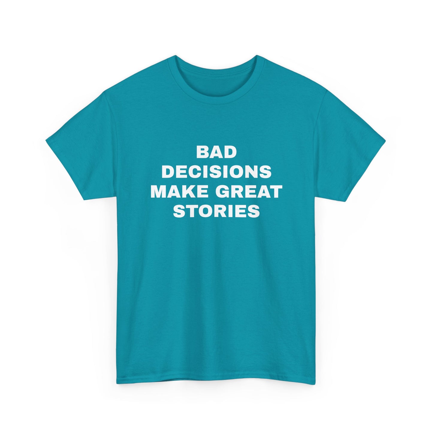 Bad decisions T-Shirt