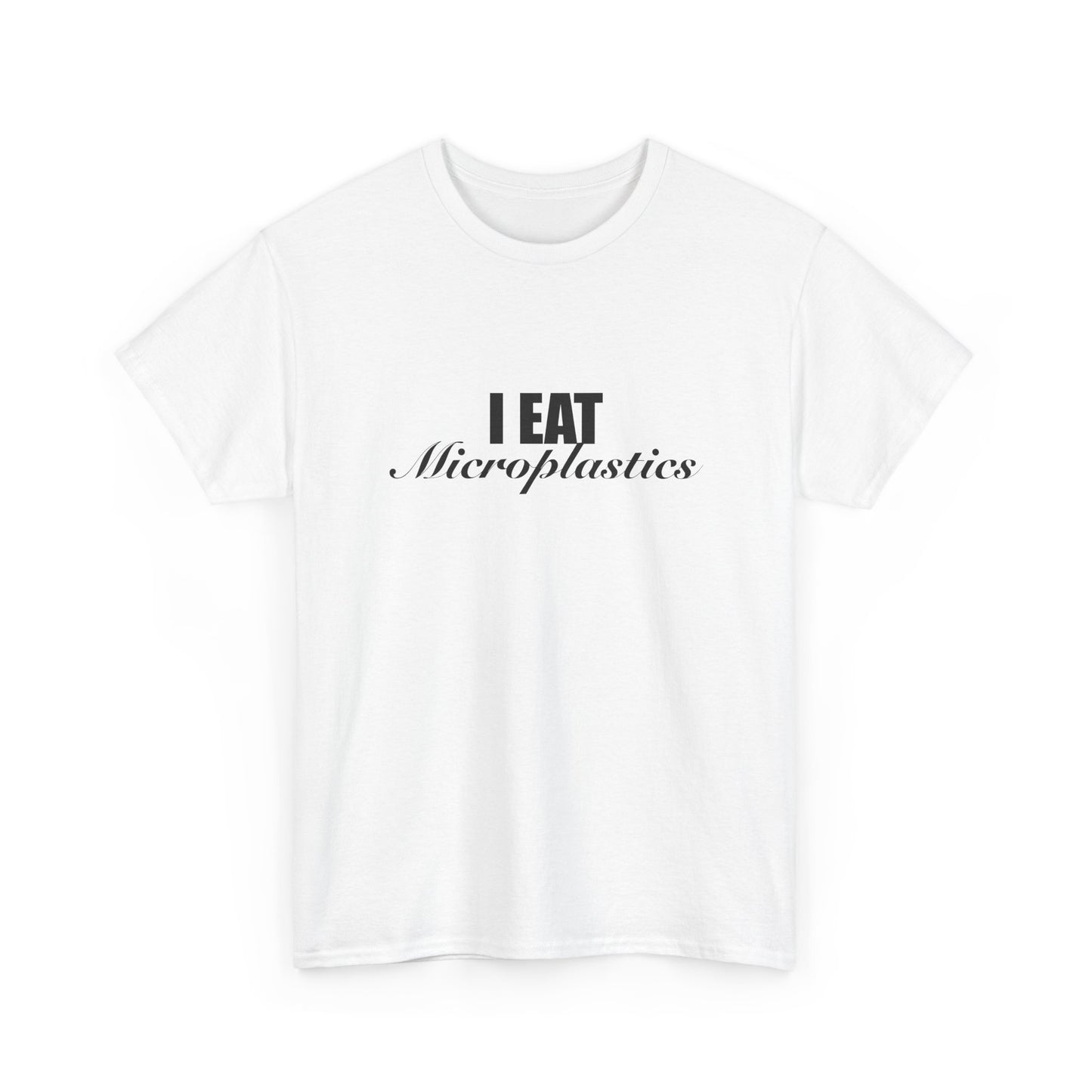 I Eat Microplastics T-shirt
