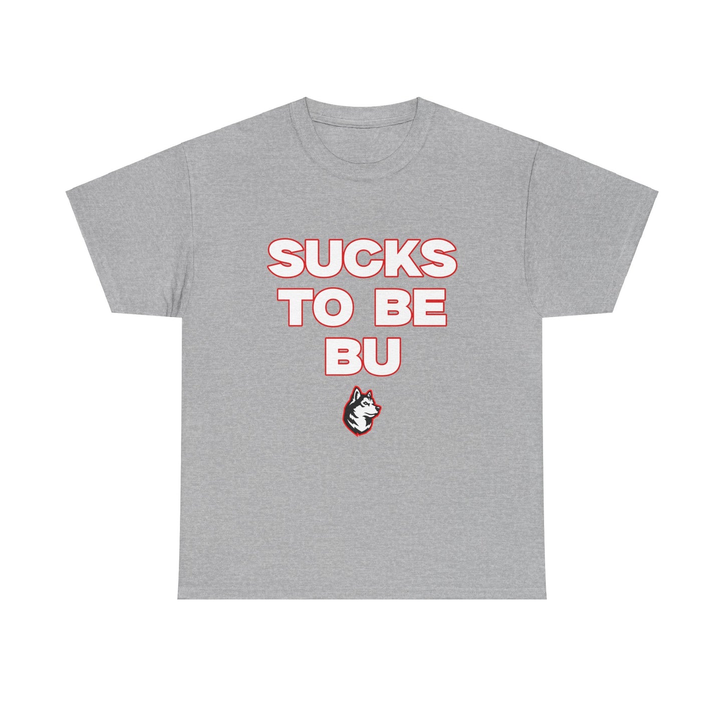 Sucks to be BU Shirt