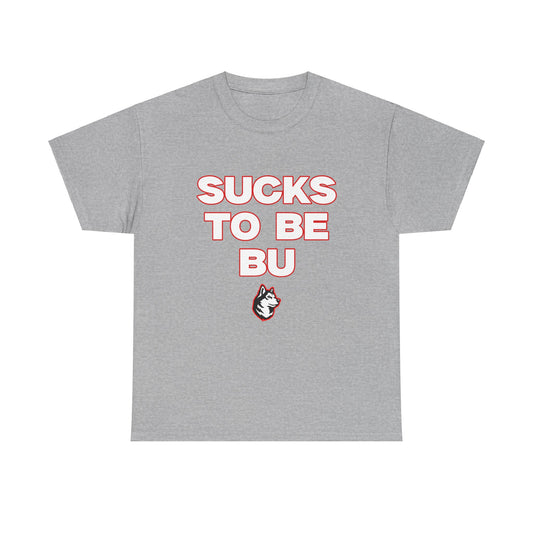 Sucks to be BU Shirt