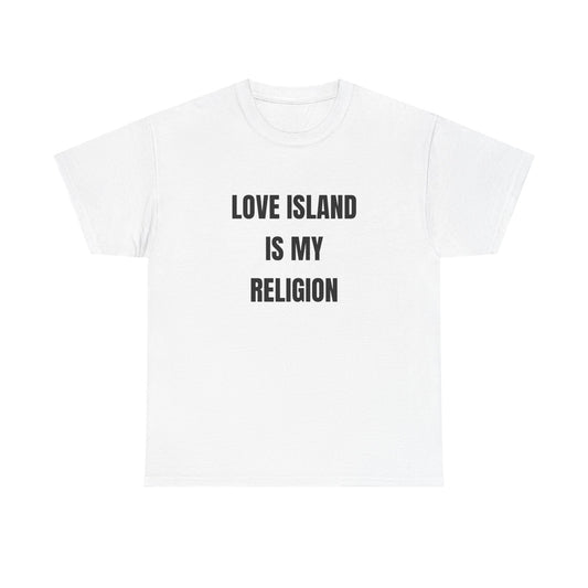 Love Island is my religion shirt
