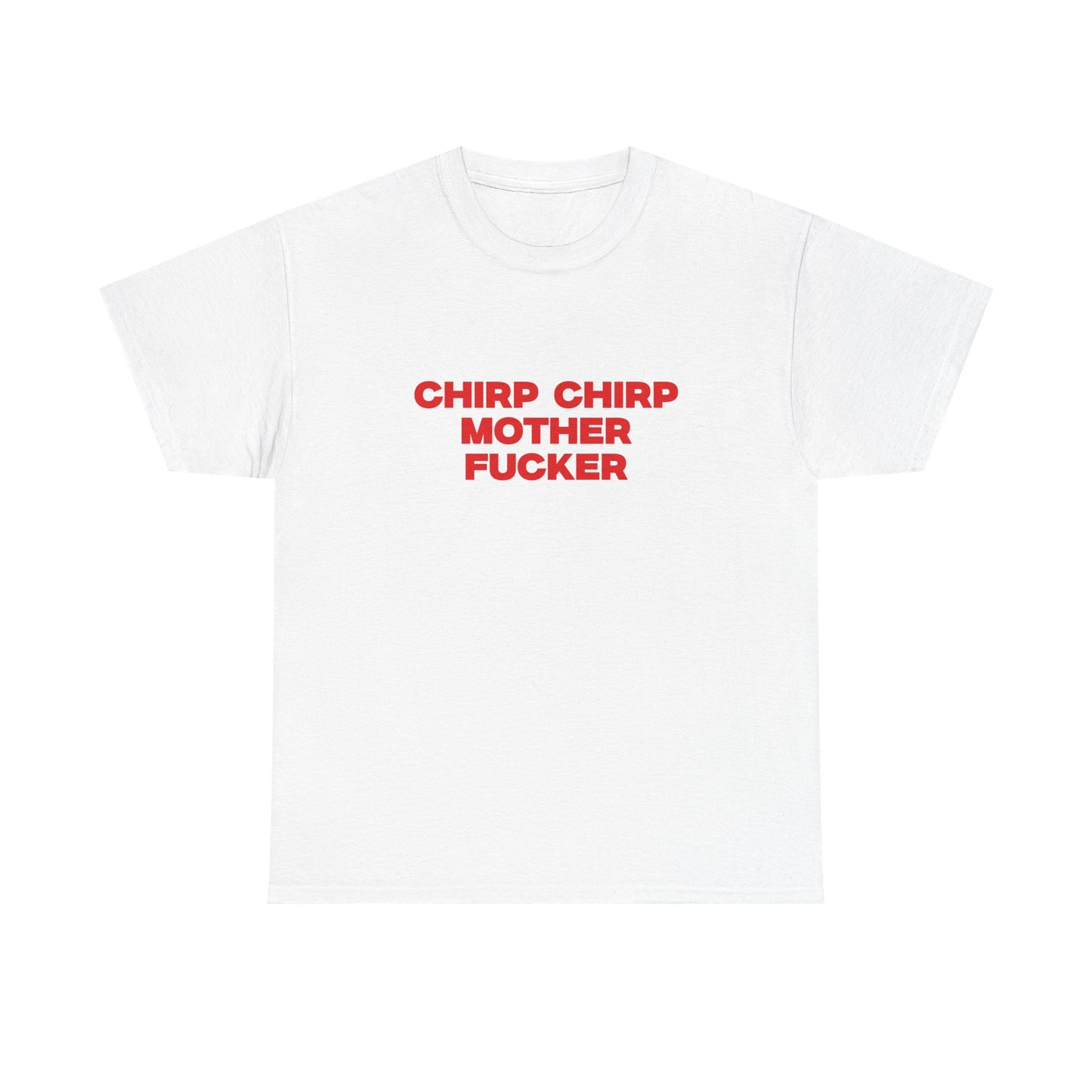 Chirp Chirp MF T-shirt