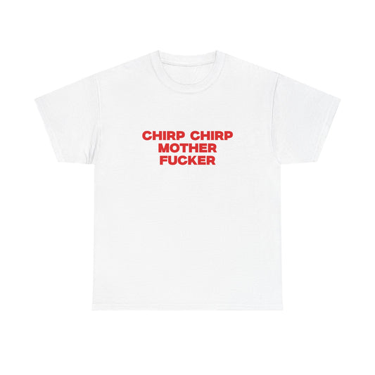 Chirp Chirp MF T-shirt