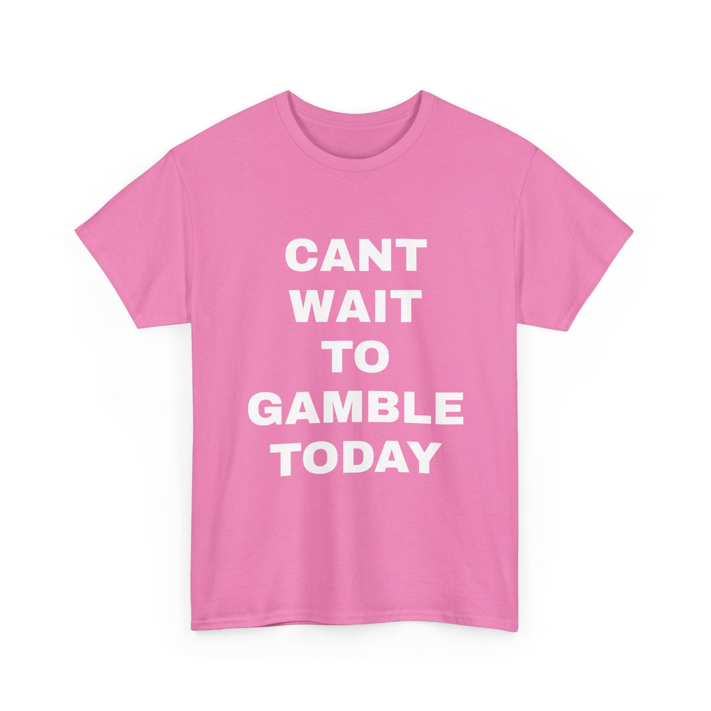 Cant Wait to Gamble T-Shirt