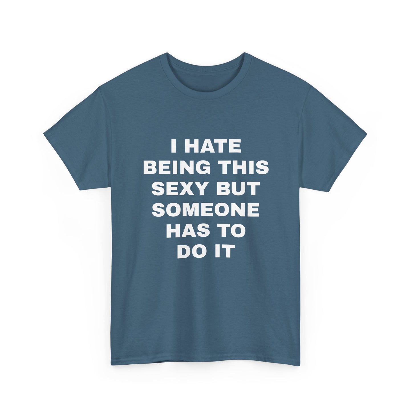 Someone Has to Do it T-Shirt