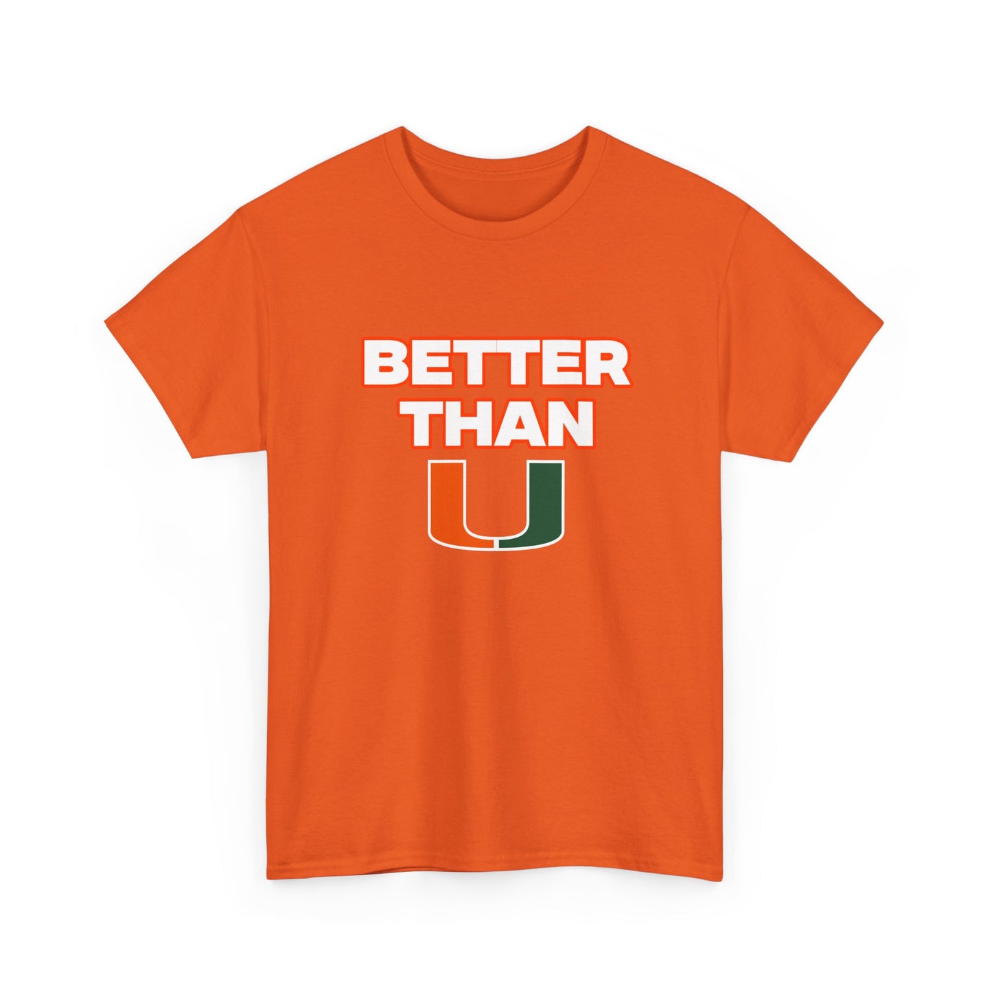 Better than U Shirt