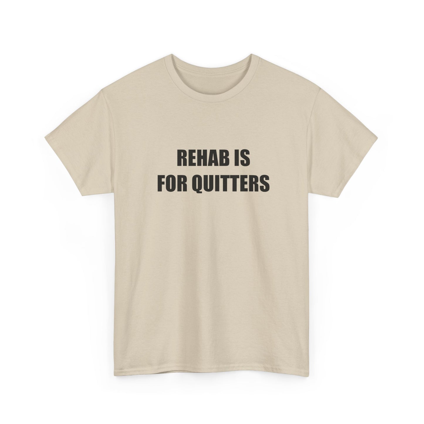 Rehab is For Quitters T-shirt