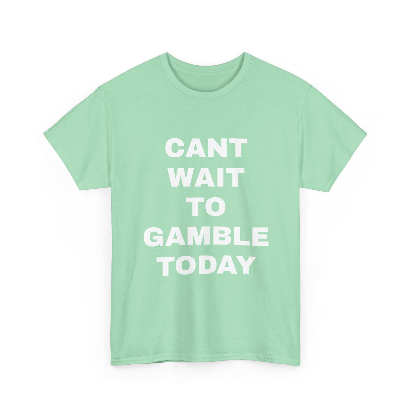 Cant Wait to Gamble T-Shirt