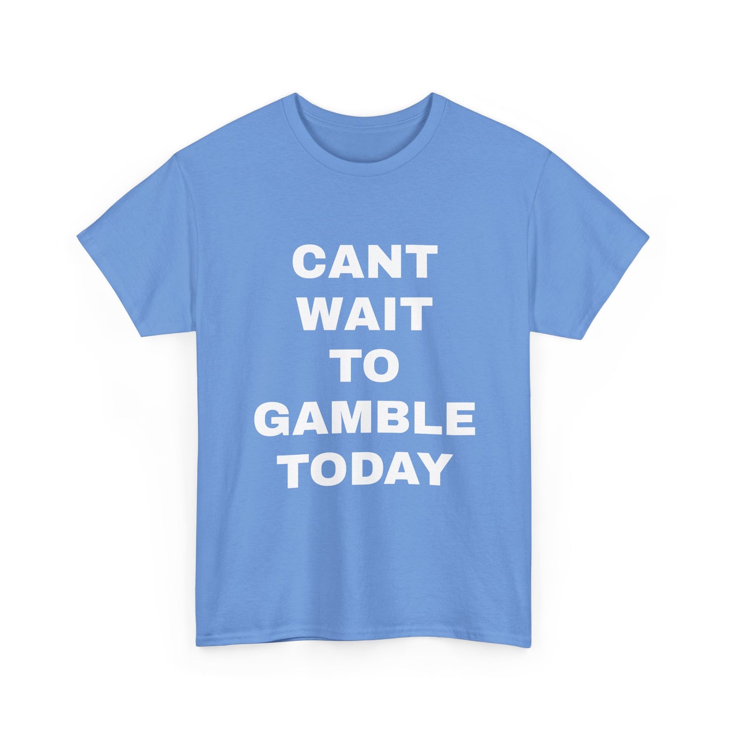 Cant Wait to Gamble T-Shirt