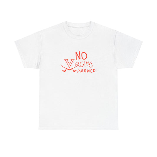 No Virgins Allowed Shirt