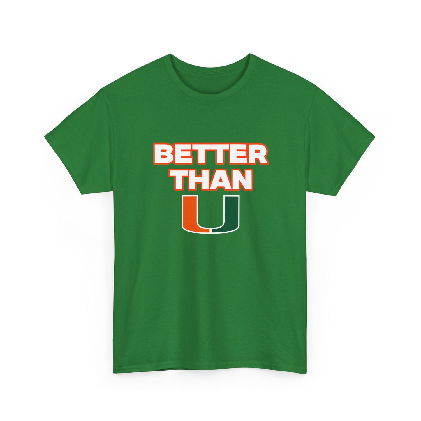 Better than U Shirt