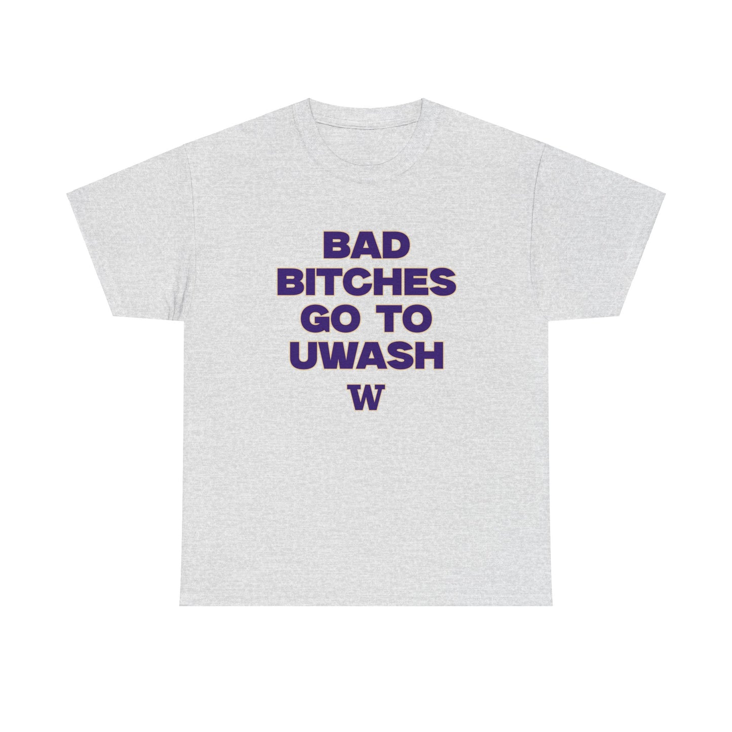 Bad B Go to UWASH Shirt