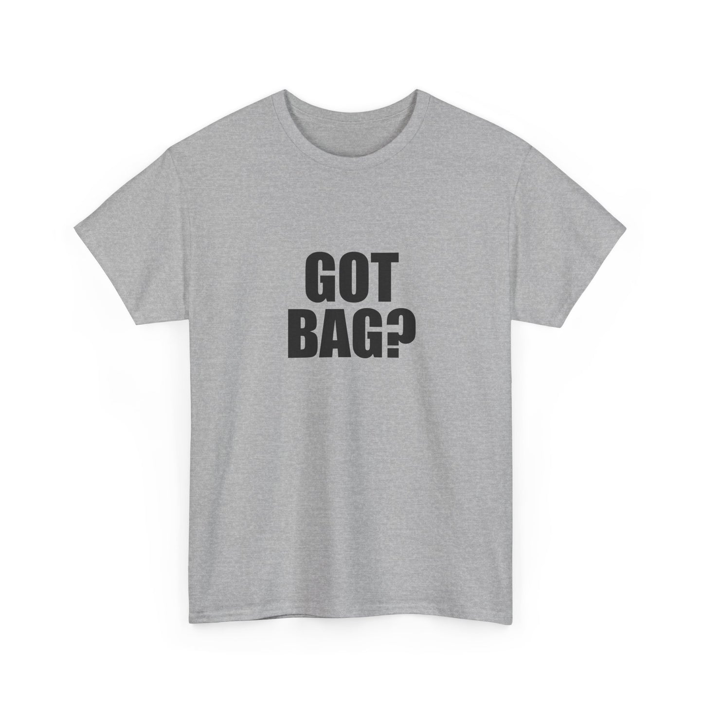 Got Bag? T-shirt