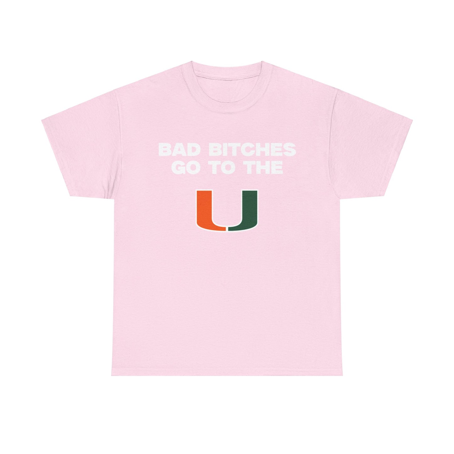 Bad B****** Go to the U Shirt