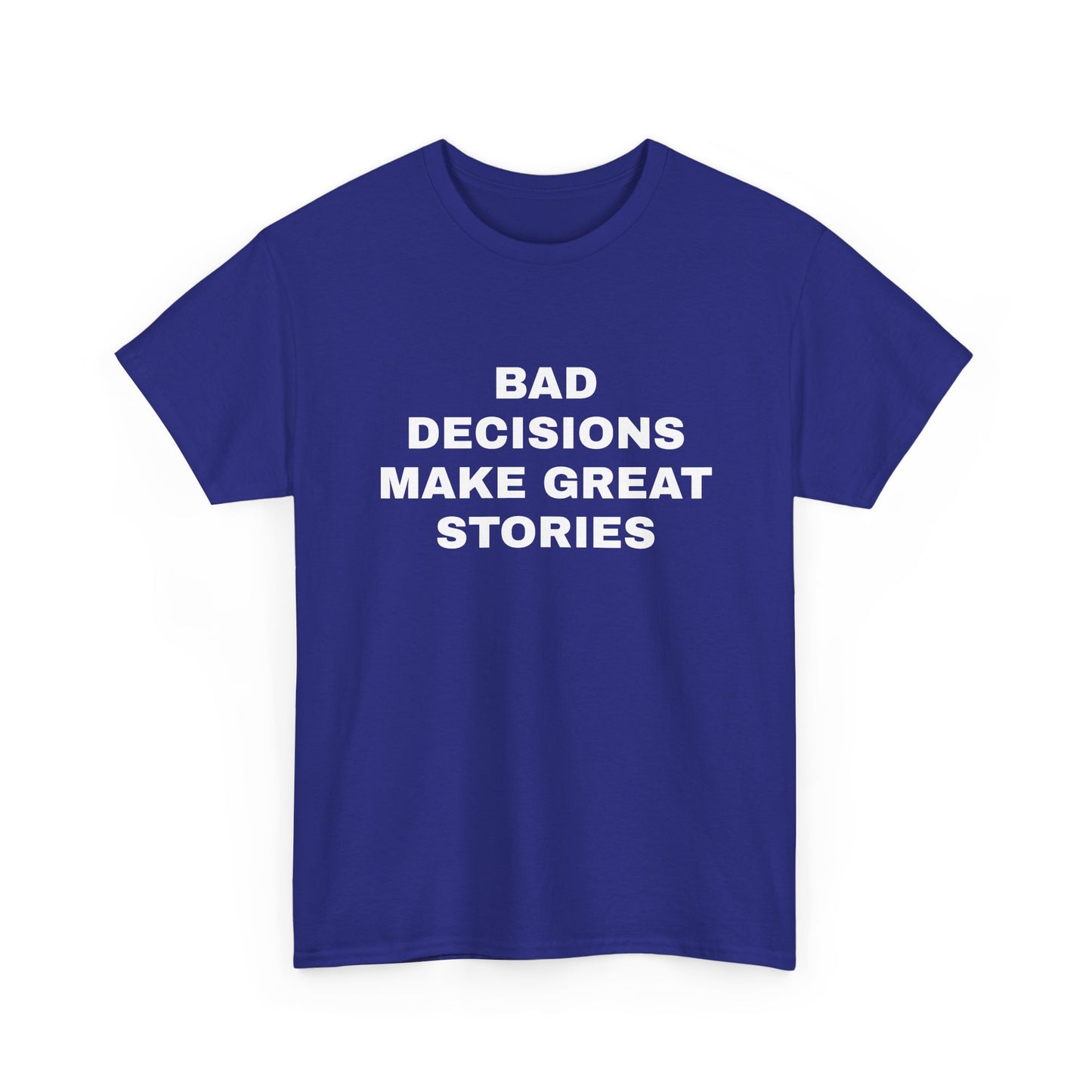 Bad decisions T-Shirt