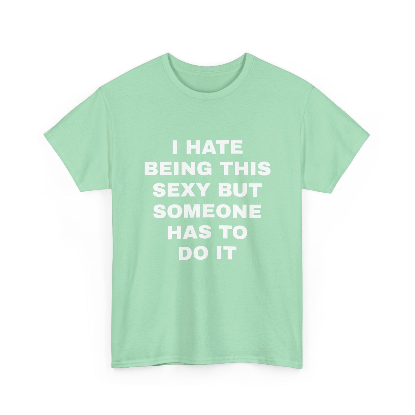 Someone Has to Do it T-Shirt