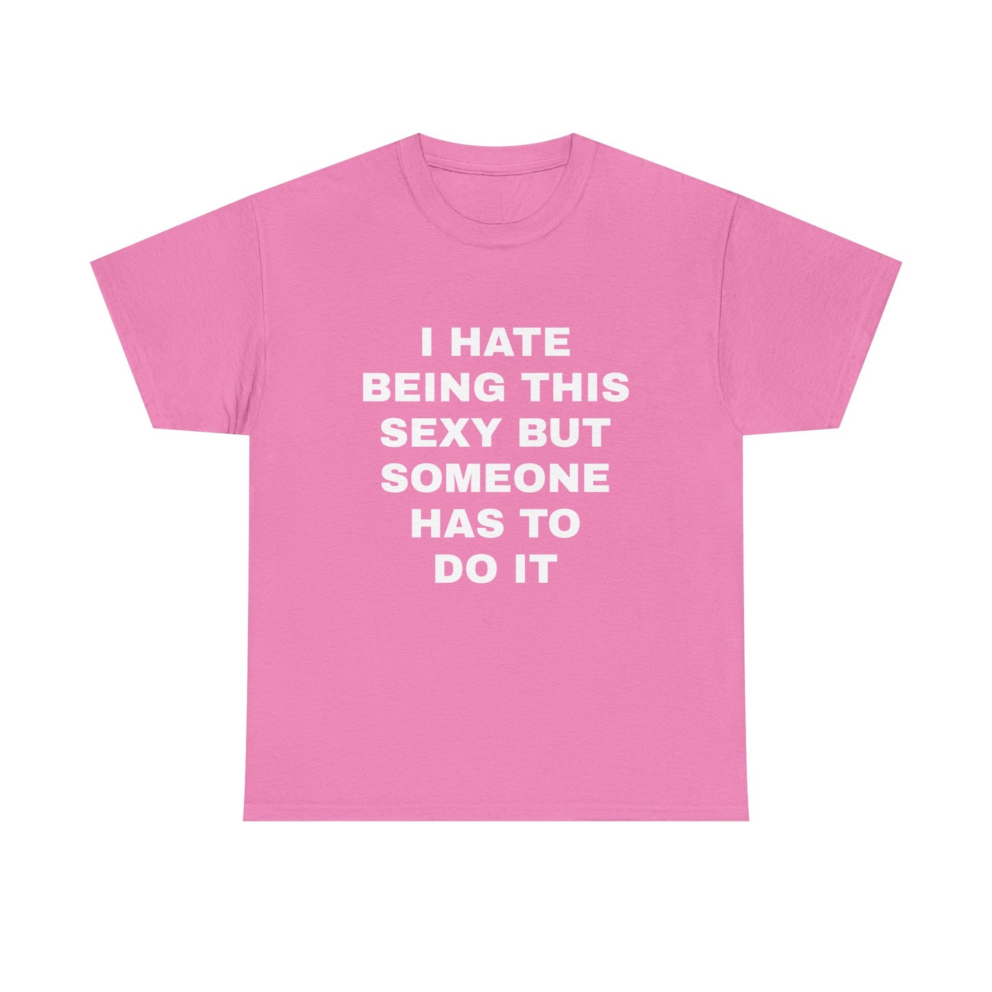 Someone Has to Do it T-Shirt