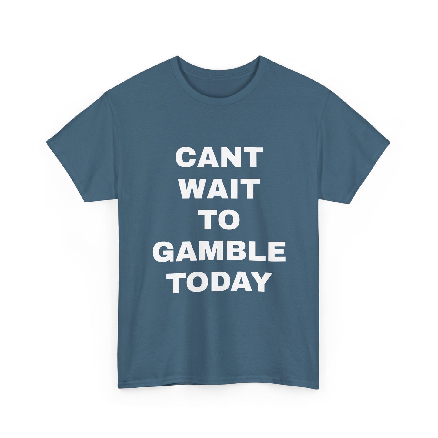 Cant Wait to Gamble T-Shirt