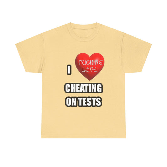 I love cheating on tests Shirt