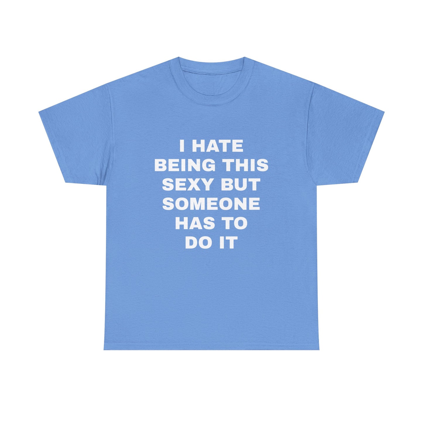 Someone Has to Do it T-Shirt