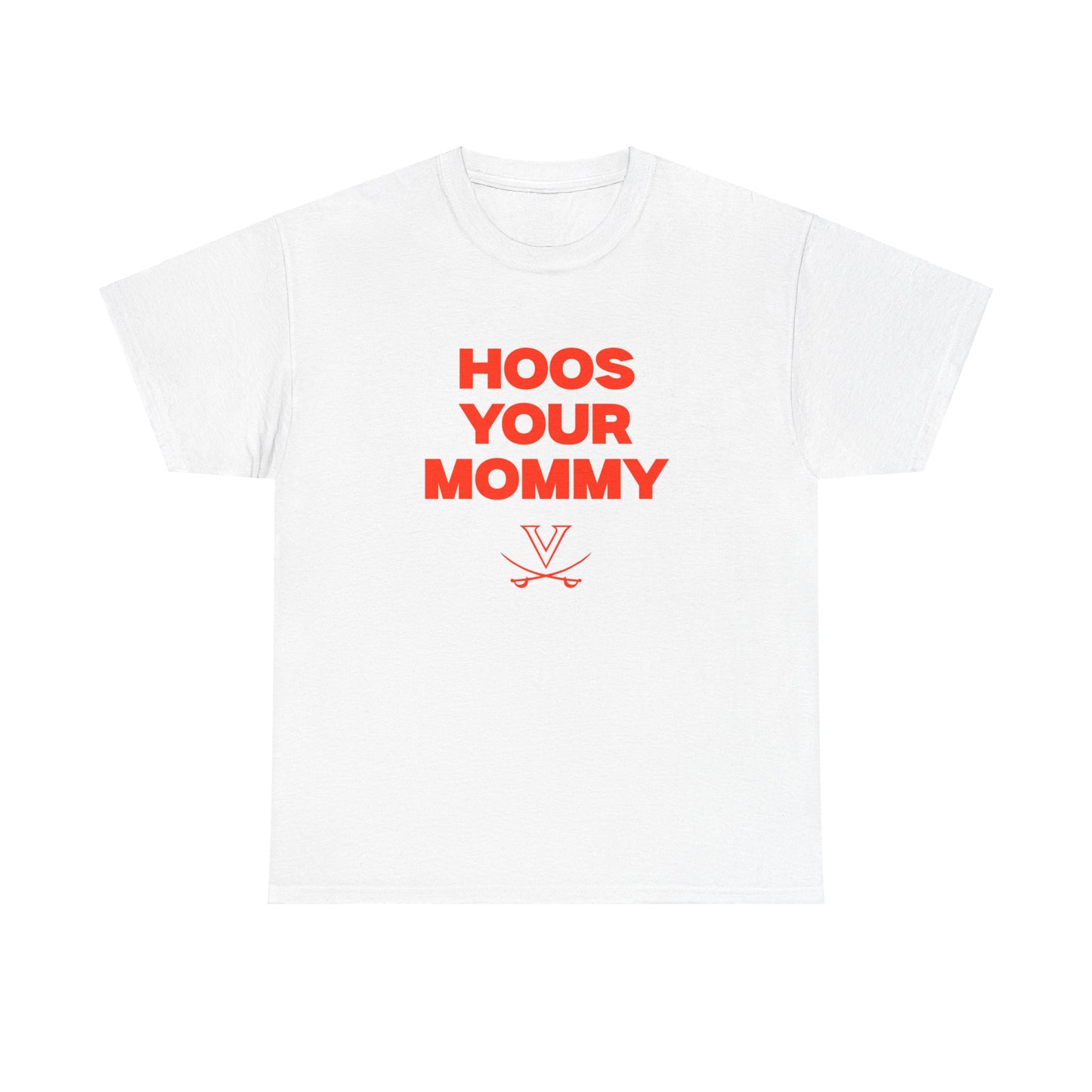 Hoos Your Mommy Shirt