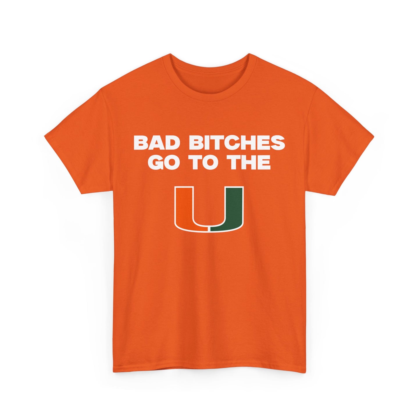 Bad B****** Go to the U Shirt