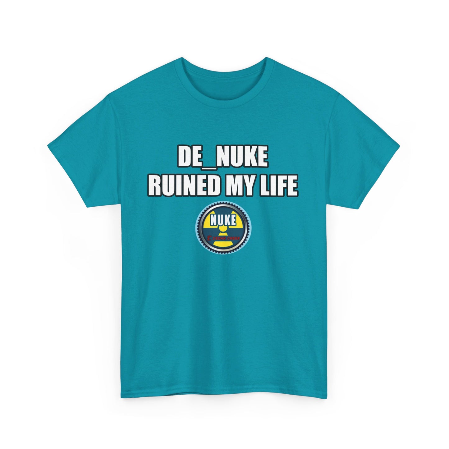 DE_NUKE ruined my life shirt