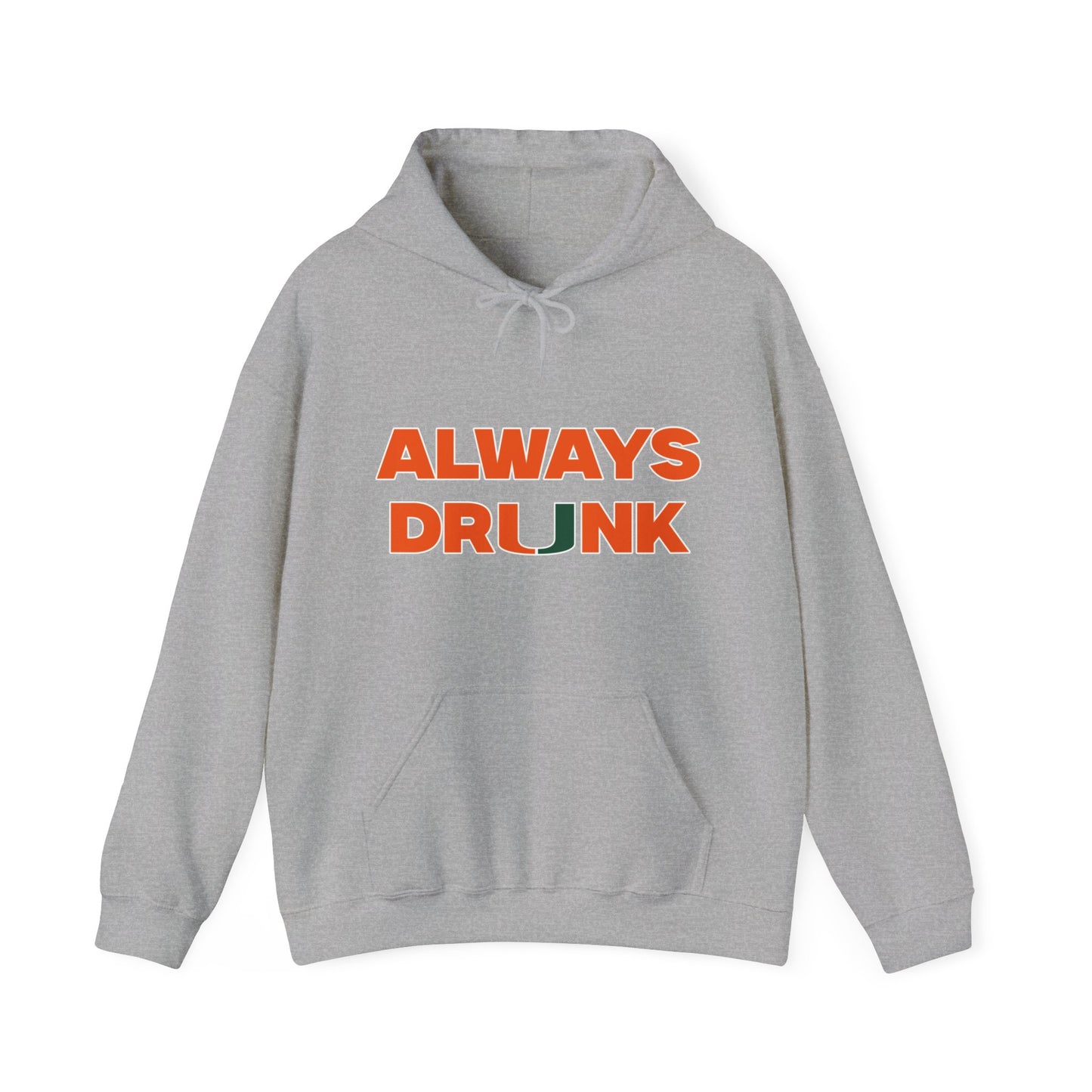 Always Dr*nk Hoodie