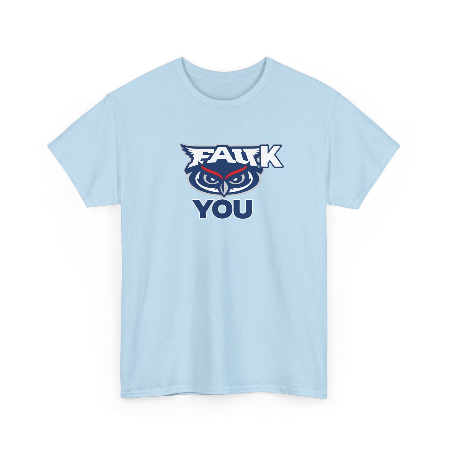 FAUk You Shirt