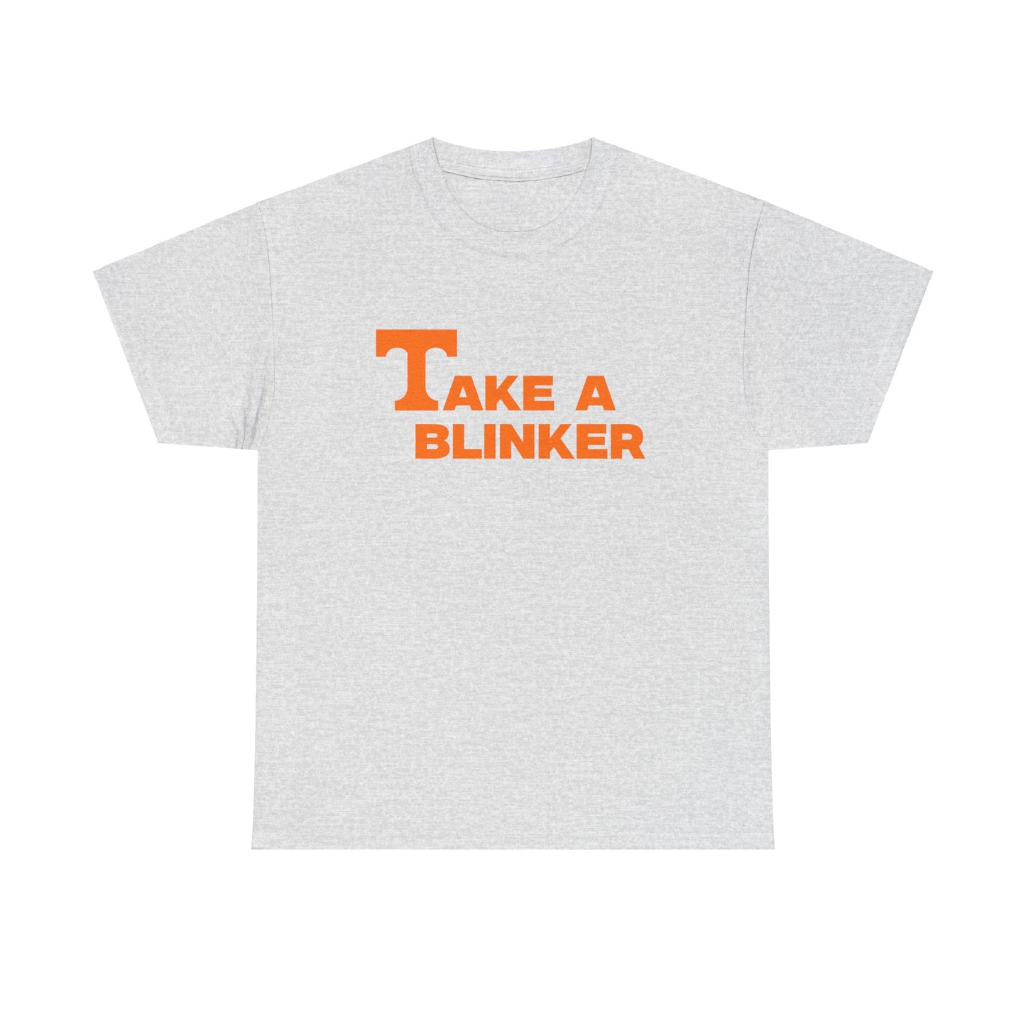 Take A Blinker Shirt