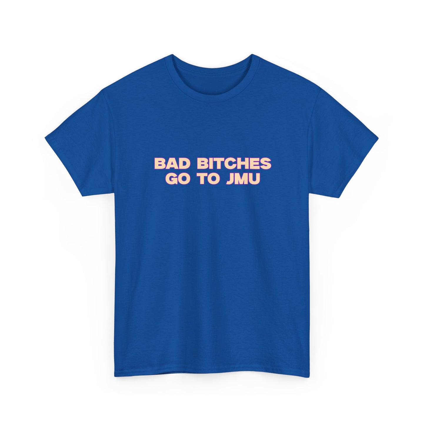 Bad B go to JMU T-shirt