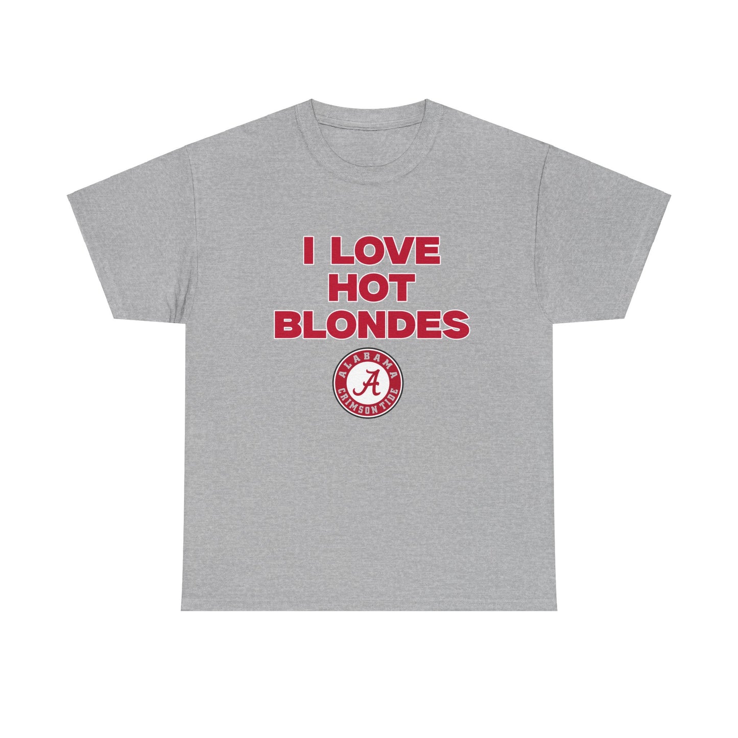 I love hot blondes bama shirt