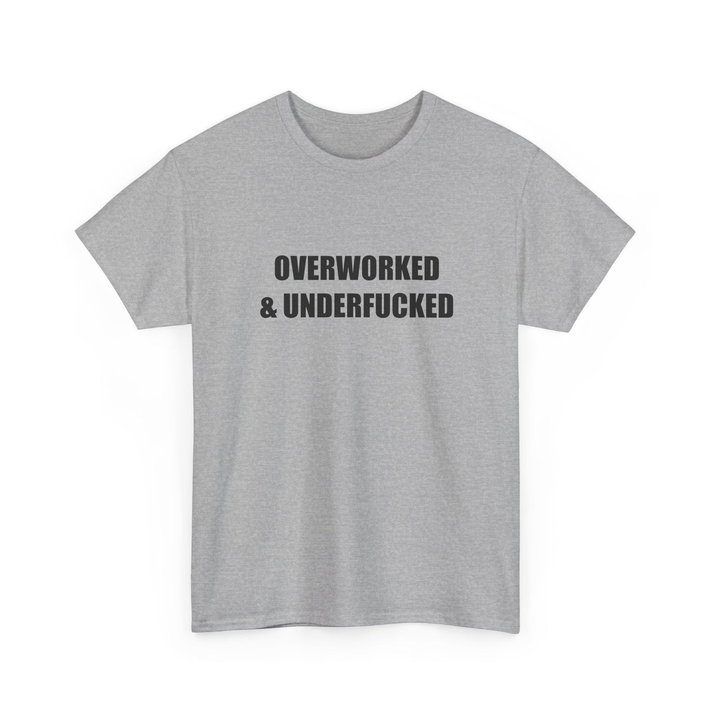 Overworked & Underf***** T-shirt
