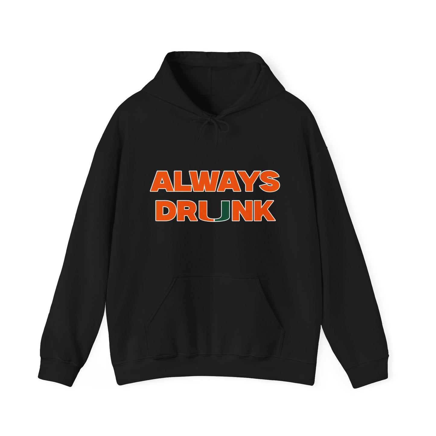 Always Dr*nk Hoodie