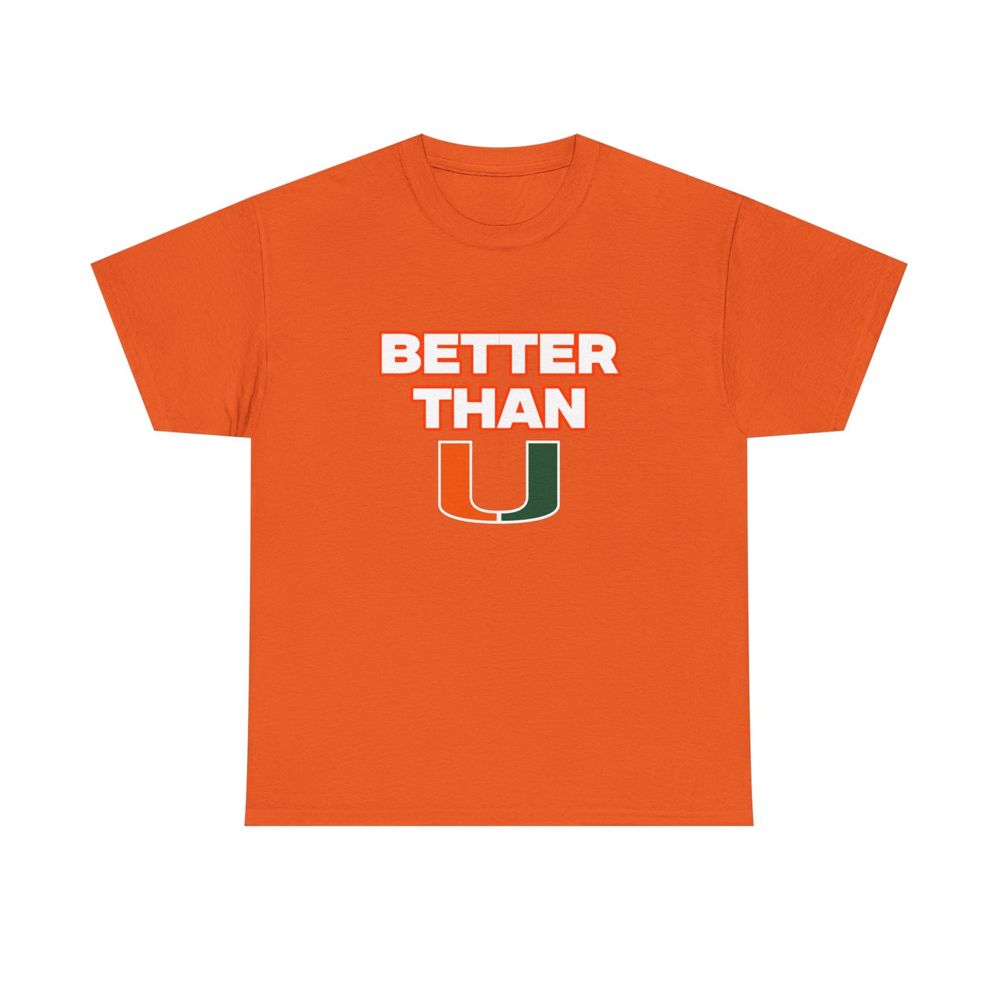 Better than U Shirt