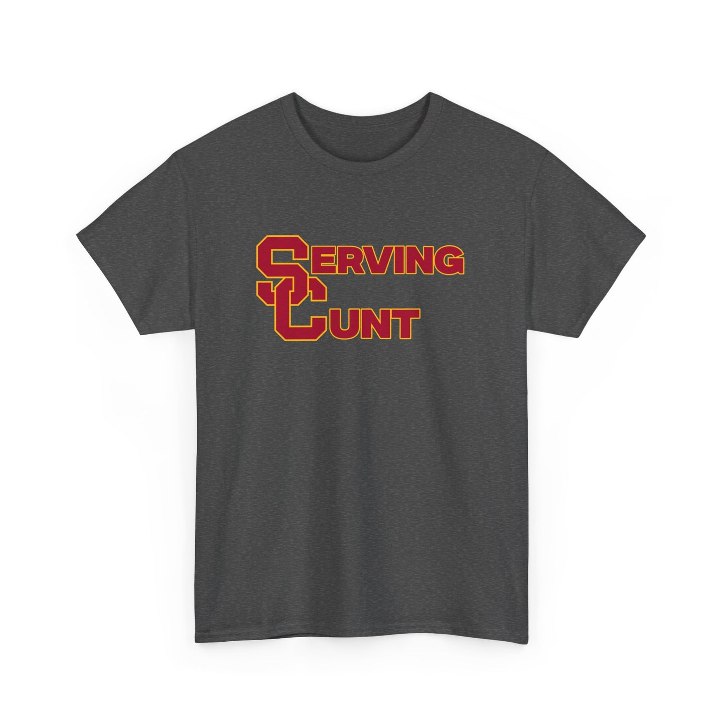 USC Serving C*** Shirt