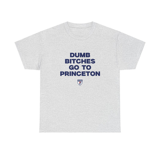 Dumb B Go to Princeton Shirt