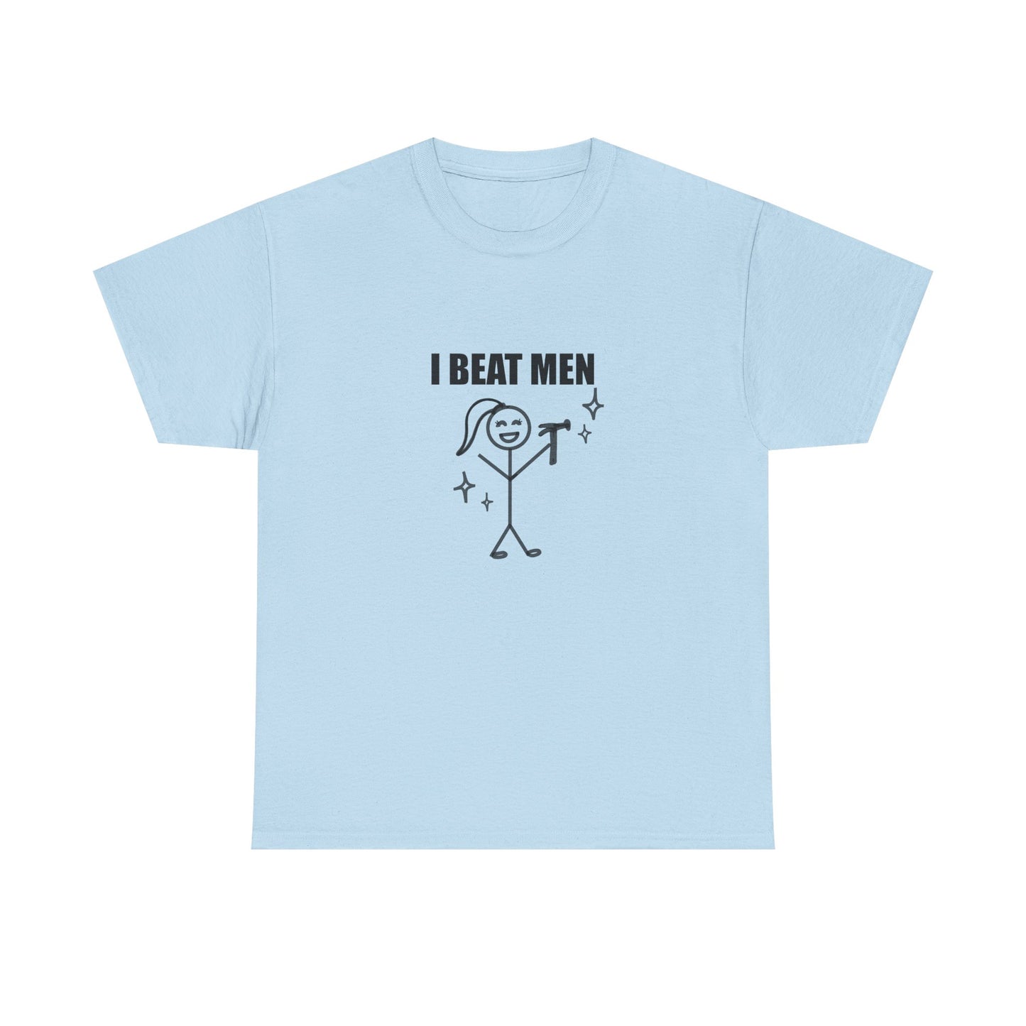 I Beat Men T-shirt