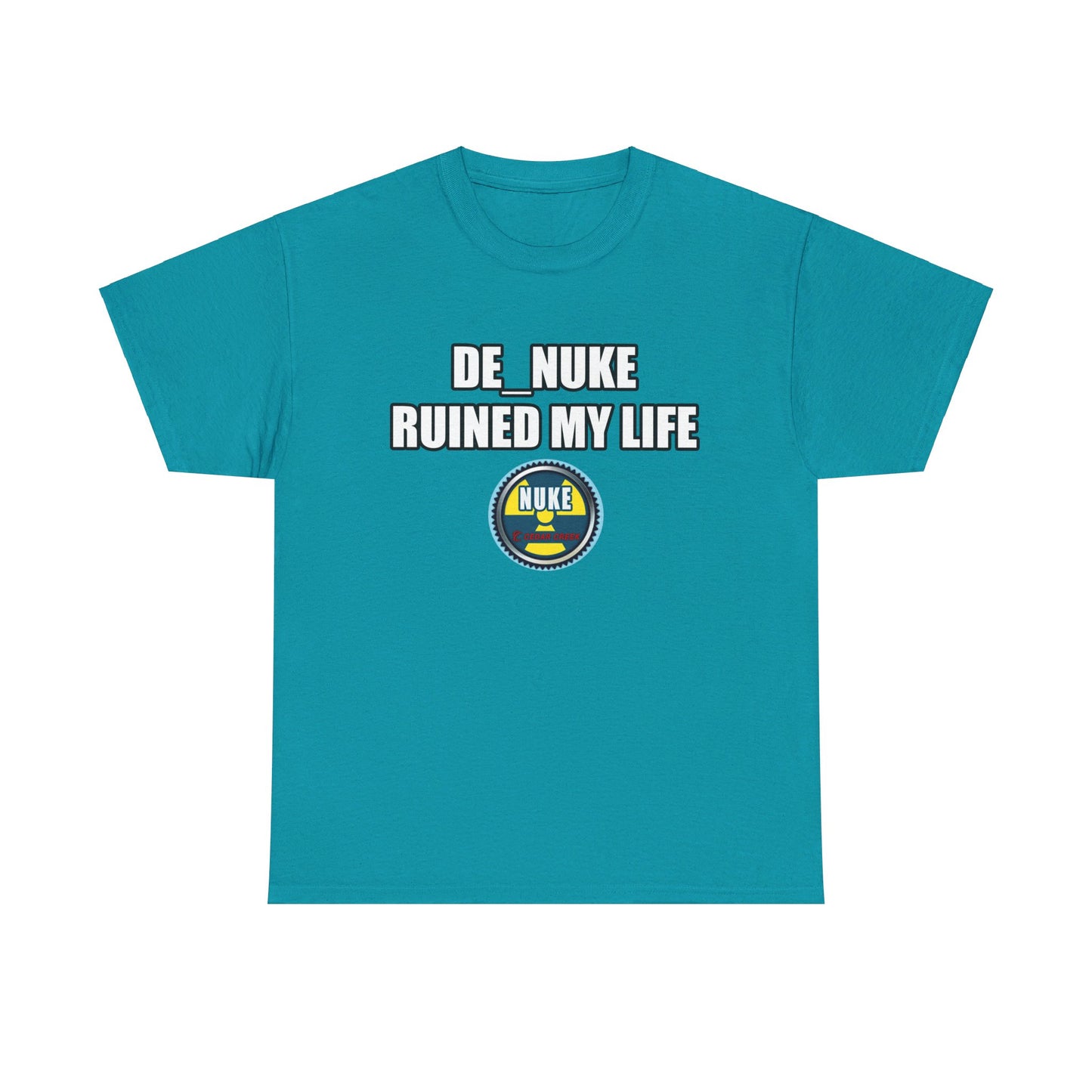 DE_NUKE ruined my life shirt