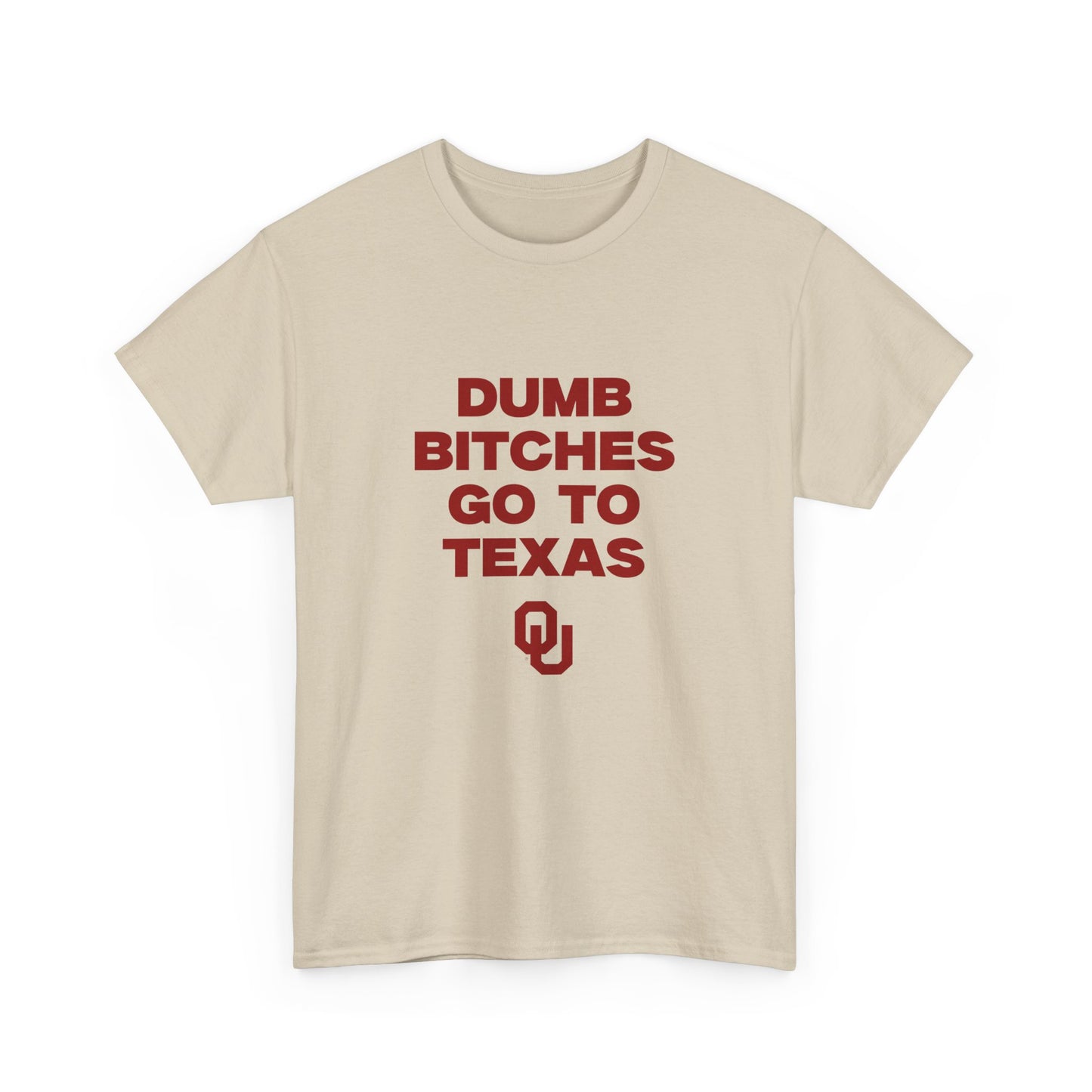 Dumb B Go to Texas Shirt