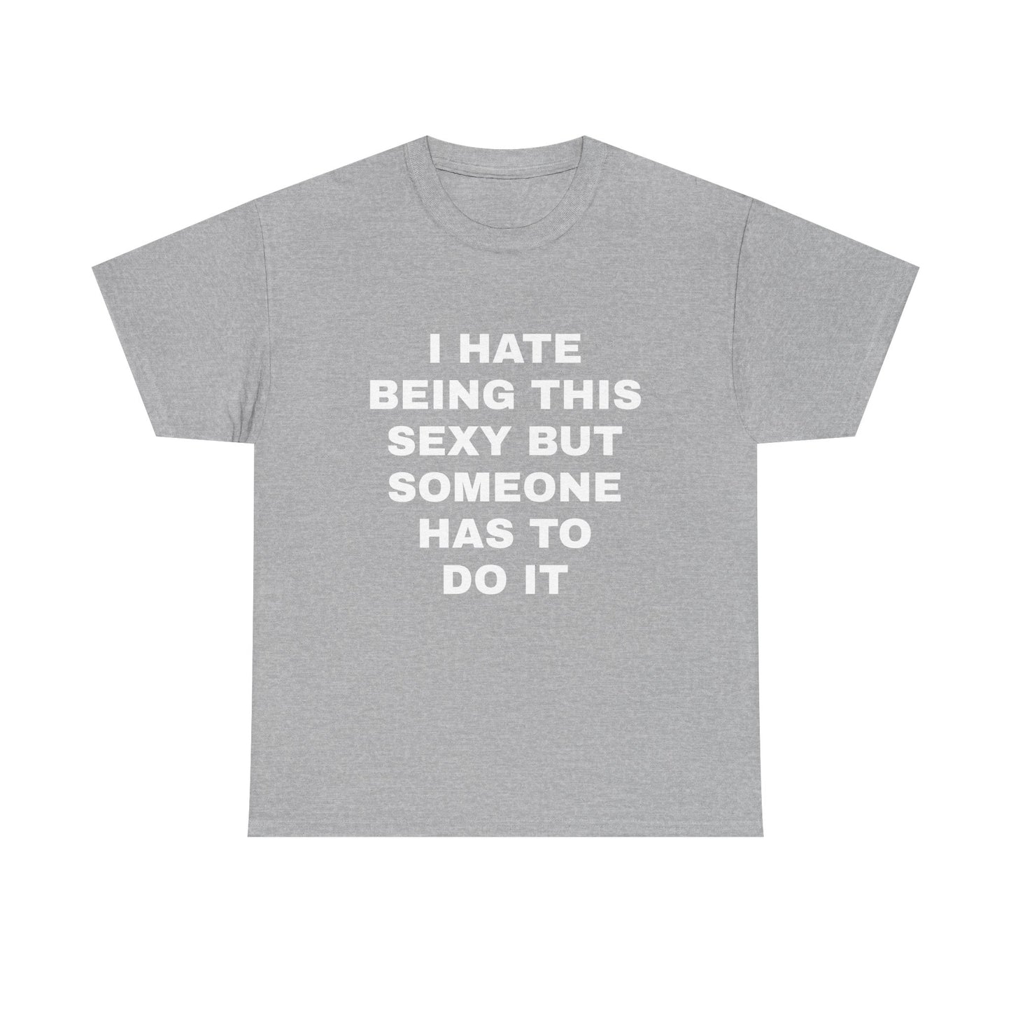 Someone Has to Do it T-Shirt