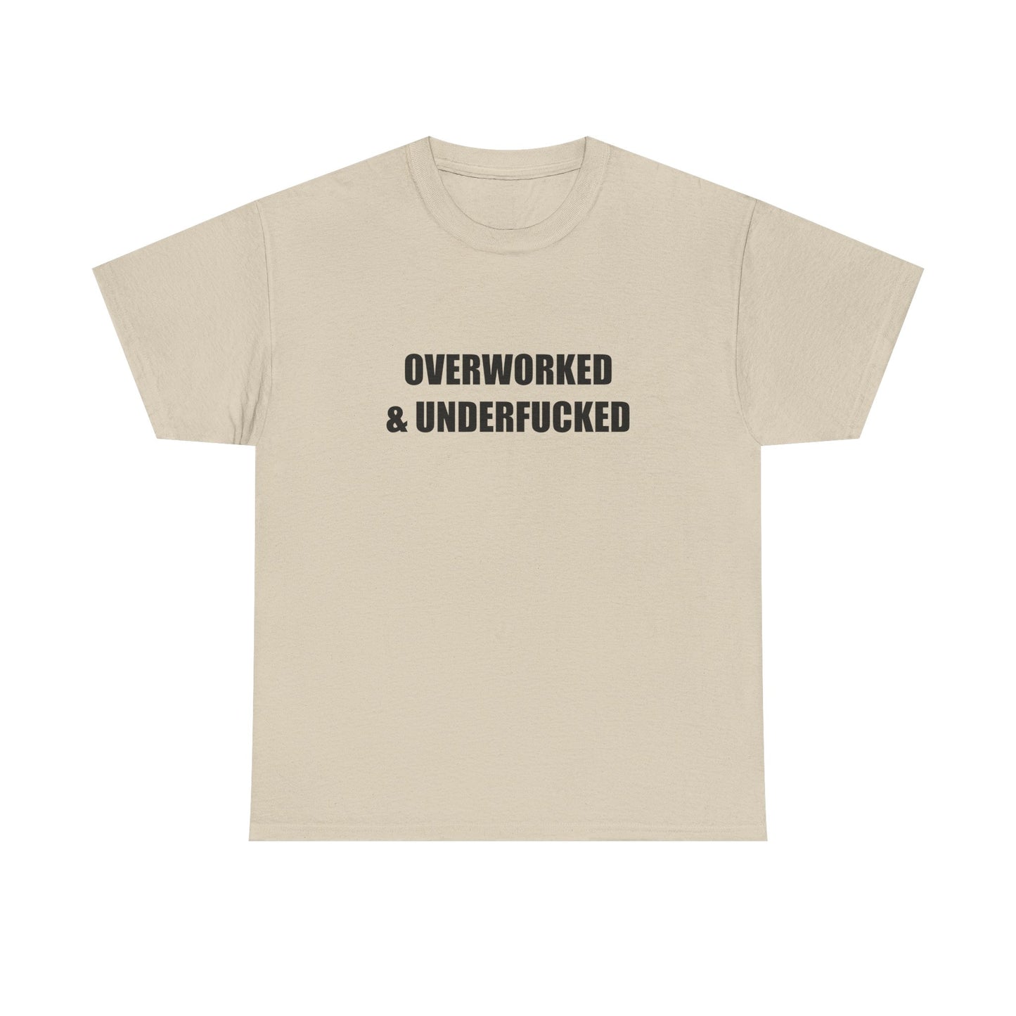 Overworked & Underf***** T-shirt