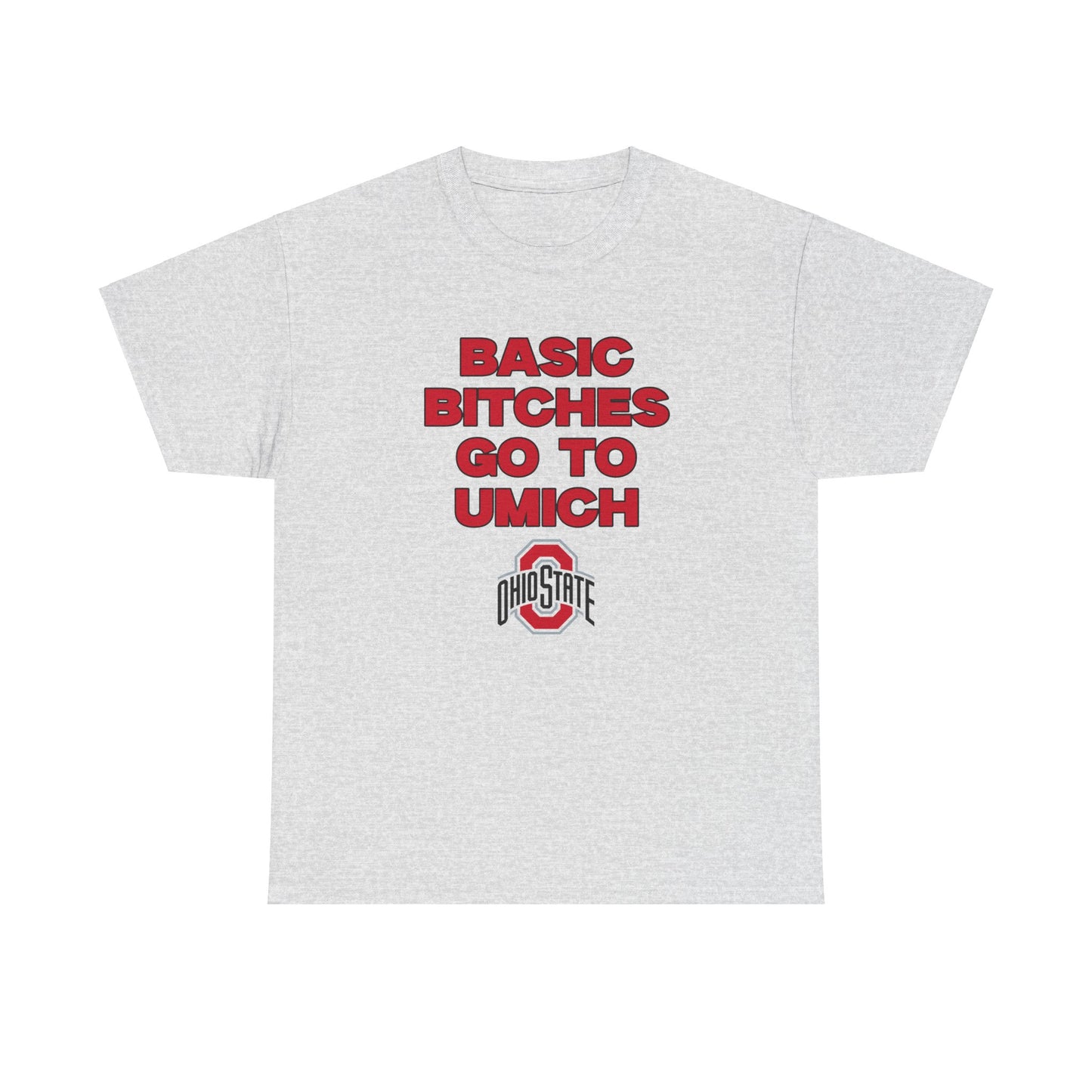 Basic B***** Go to Mich Shirt