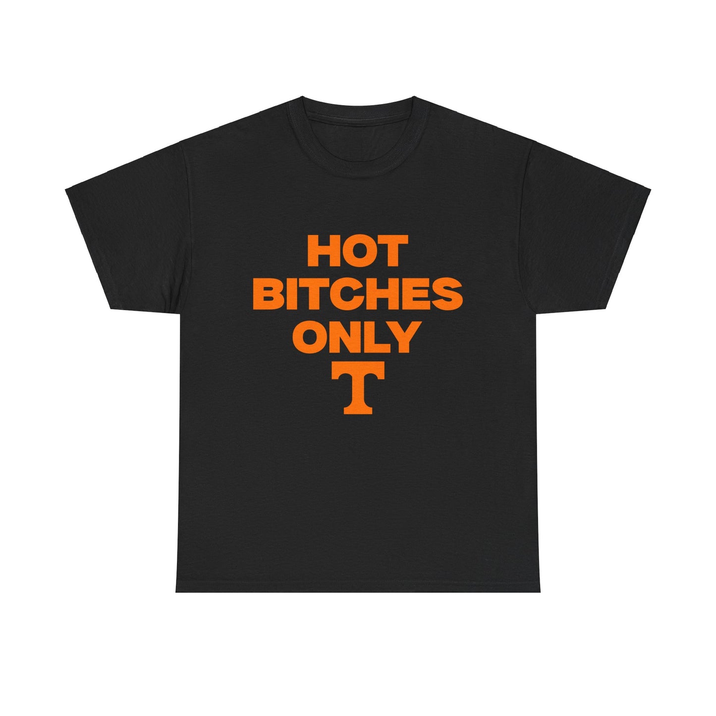 Hot B***** Only Shirt