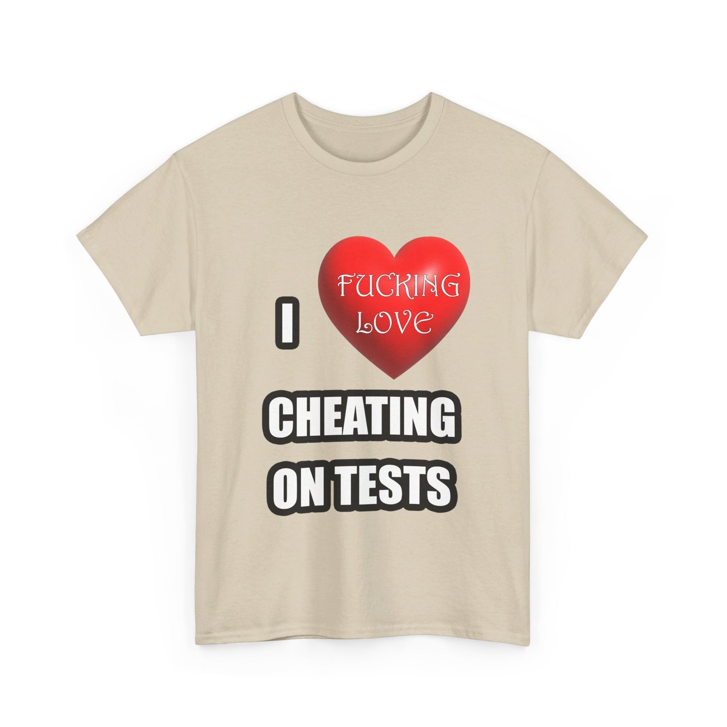 I love cheating on tests Shirt