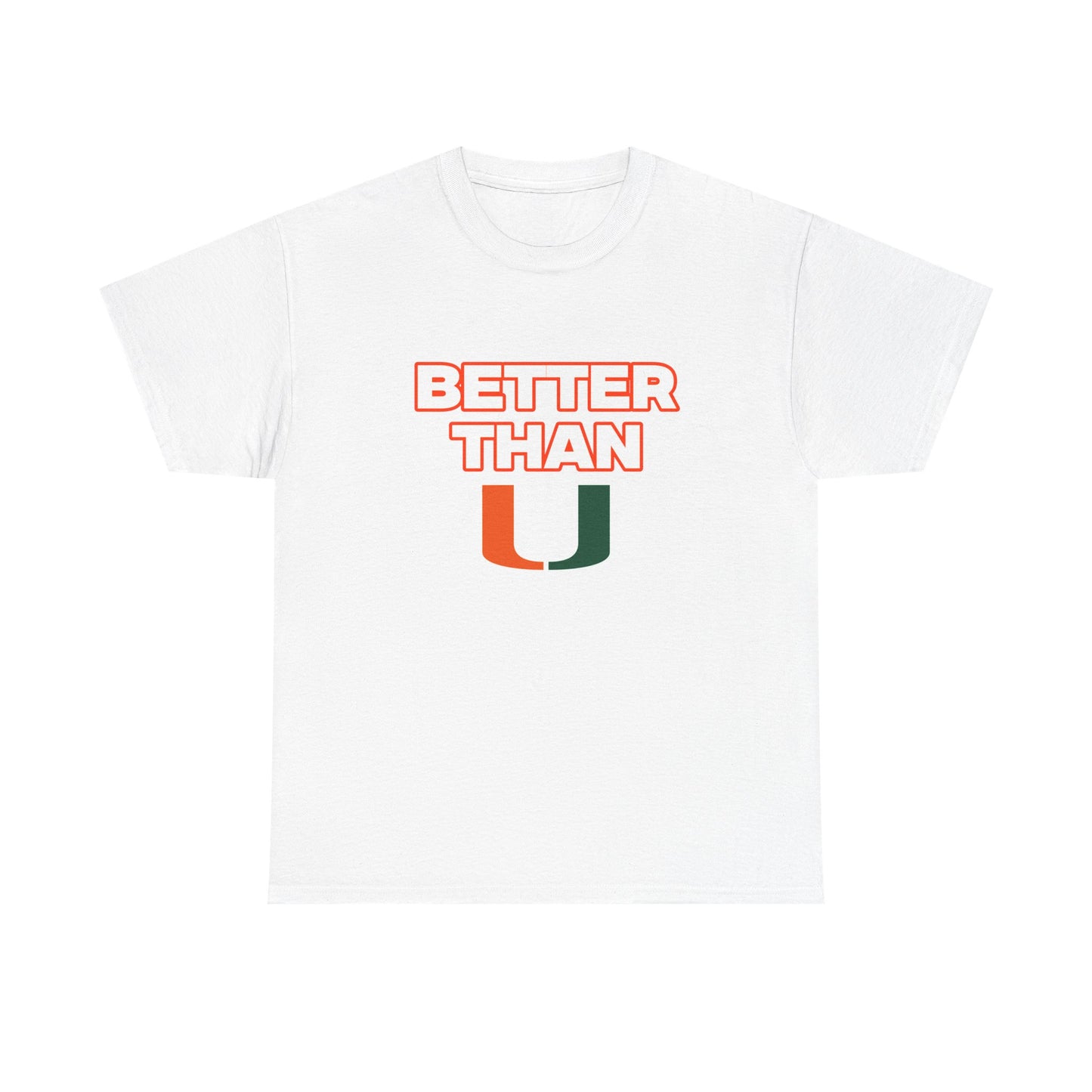Better than U Shirt