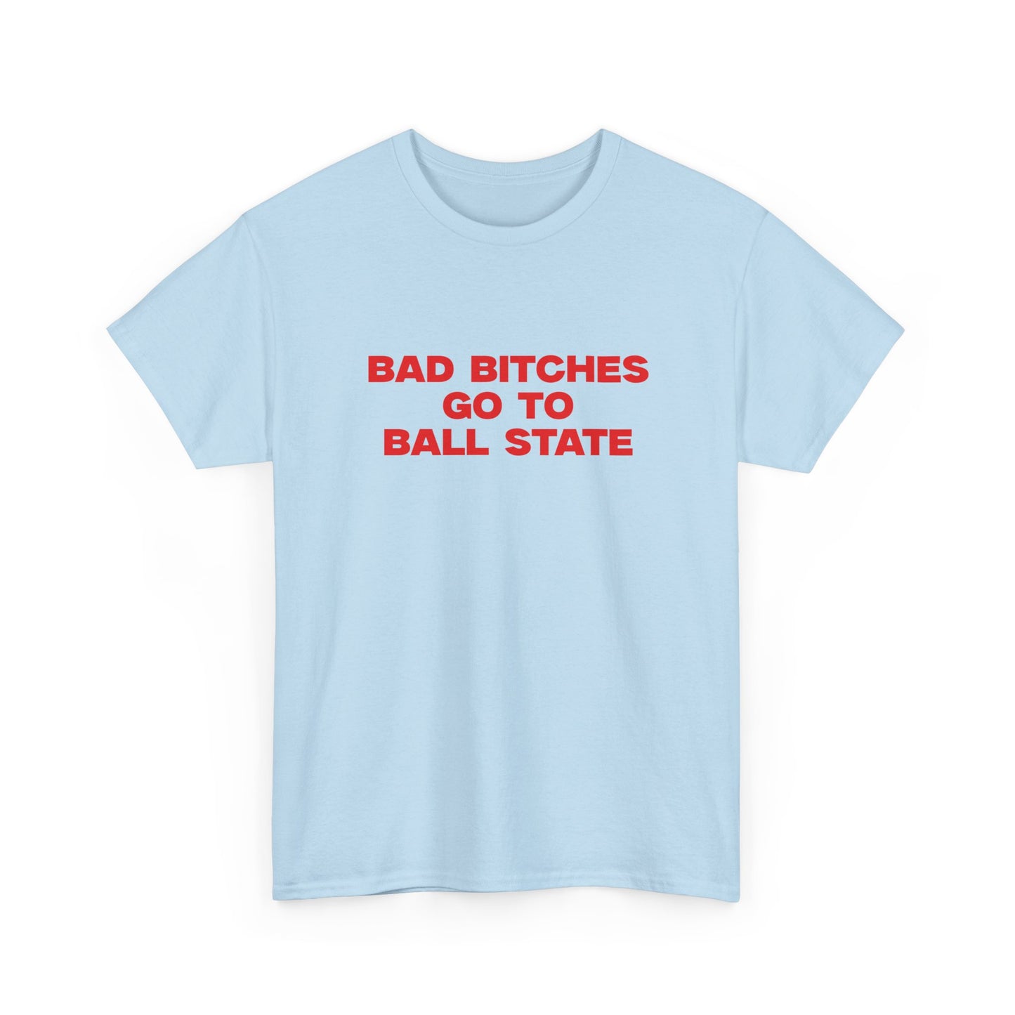 Bad B go to Ball State T-shirt