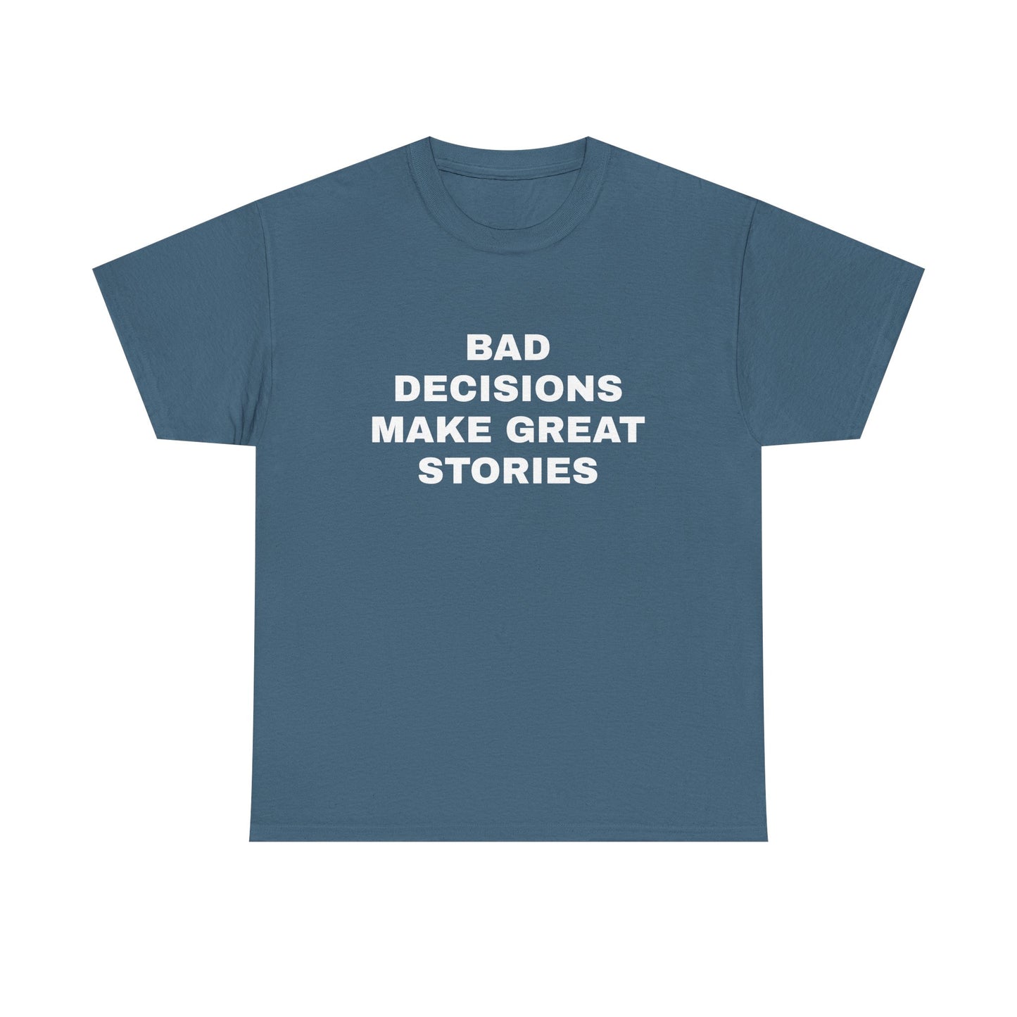 Bad decisions T-Shirt